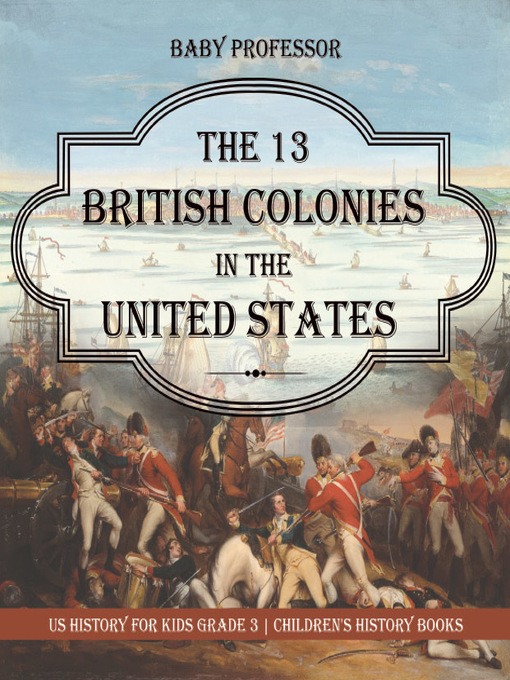 Title details for The 13 British Colonies in the United States by Baby Professor - Wait list